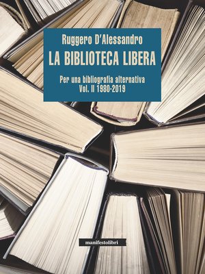 cover image of La biblioteca libera Volume II 1980-2019